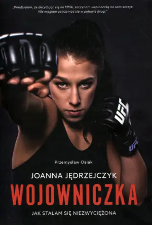 Joanna Jędrzejczyk. Wojowniczka