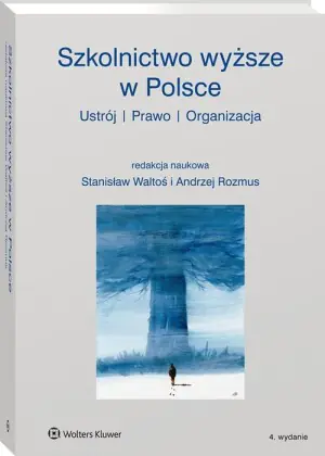 Szkolnictwo wyższe w Polsce. Ustrój. Prawo. Organizacja
