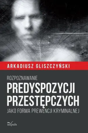Rozpoznawanie predyspozycji przestępczych...