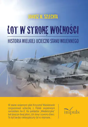 Lot w stronę wolności. Historia wielkiej ucieczki stanu wojennego