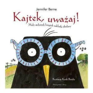 Kajtek, uważaj!