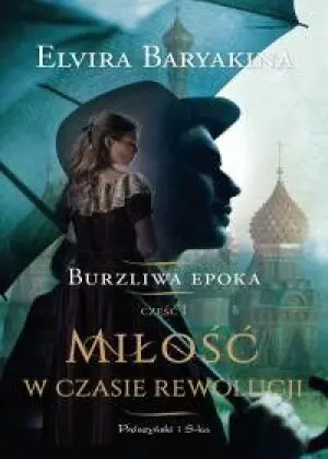 Miłość w czasie rewolucji. Burzliwa epoka. Tom 1