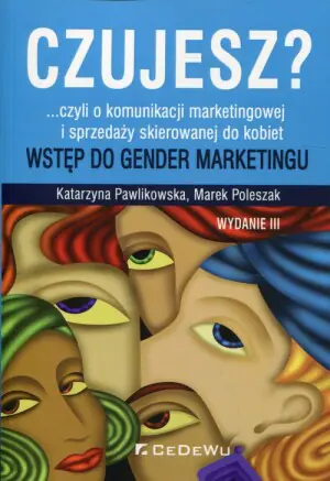 Czujesz?... czyli o komunikacji marketingowej i sprzedaży skierowanej do kobiet