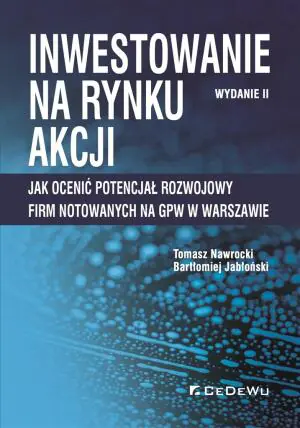 Inwestowanie na rynku akcji. Jak ocenić potencjał rozwojowy firm notowanych na GPW w Warszawie