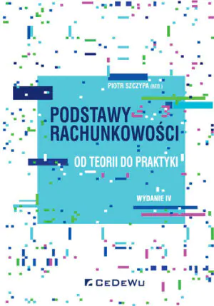 Podstawy rachunkowości. Od teorii do praktyki