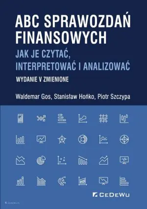 ABC sprawozdań finansowych. Jak je czytać, interpretować i analizować