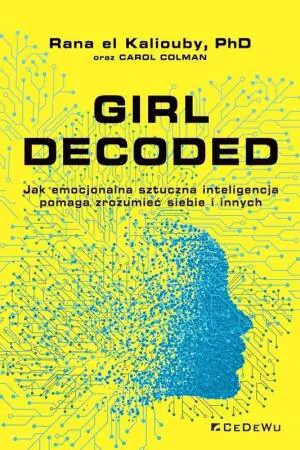 Girl Decoded. Jak emocjonalna sztuczna inteligencja pomaga zrozumieć siebie i innych