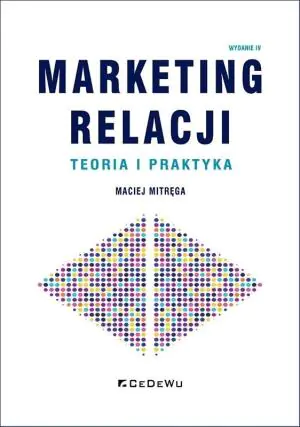 Marketing relacji Teoria i praktyka