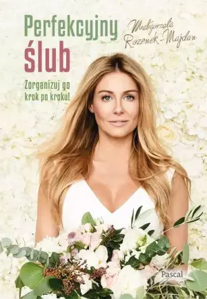 Perfekcyjny ślub. Zorganizuj go krok po kroku!