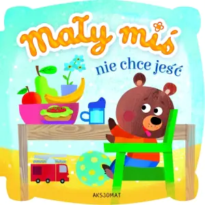 Mały miś nie chce jeść