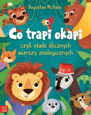 Co trapi Okapi czyli stado ślicznych wierszy zoologicznych