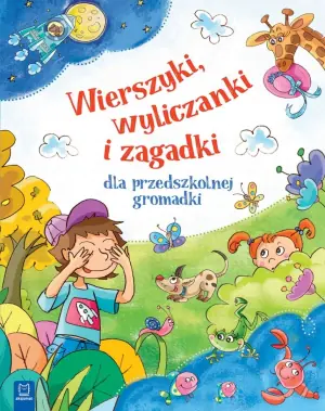 Wierszyki, wyliczanki i zagadki dla przedszkolnej gromadki