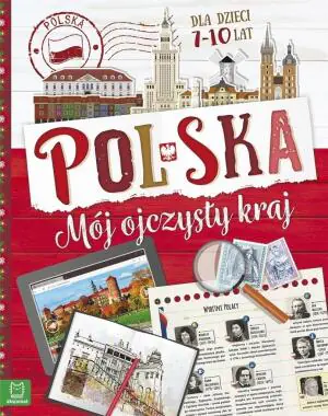 Polska. Mój ojczysty kraj.