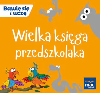 Bawię się i uczę. Wielka księga przedszkolaka