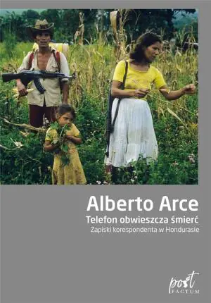 Telefon obwieszcza śmierć. Zapiski korespondenta w Hondurasie