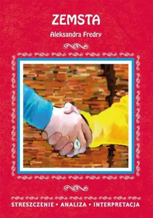 Zemsta Aleksandra Fredry. Streszczenie, analiza, interpretacja