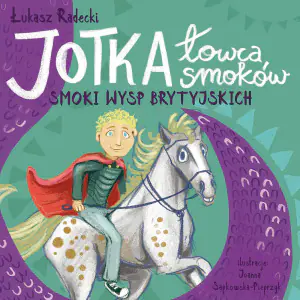 Jotka łowca smoków. Smoki wysp brytyjskich