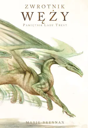 Zwrotnik węży. Pamiętnik Lady Trent. Tom 2