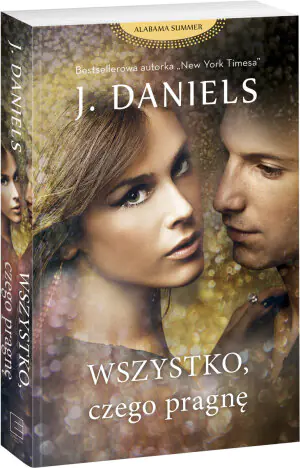 Wszystko, czego pragnę. Alabama Summer. Tom 2