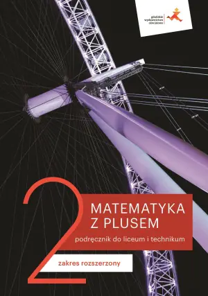 Matematyka z plusem. Podręcznik do liceum i technikum dla klasy 2. Zakres rozszerzony