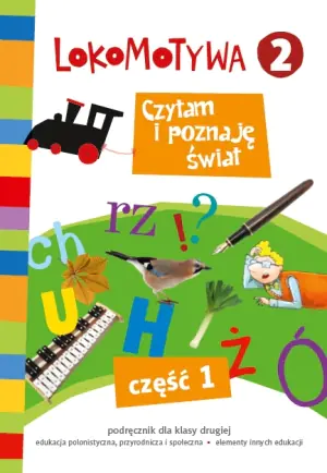 Lokomotywa 2. Czytam i poznaję świat. Podręcznik. Część 1