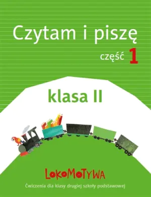 Lokomotywa 2. Czytam i piszę. Podręcznik z ćwiczeniami. Część 1
