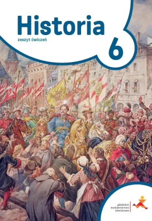 Historia. Podróże w czasie. Ćwiczenia dla klasy 6. Szkoła podstawowa