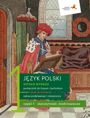 Język polski. Sztuka wyrazu. Podręcznik. Klasa 1. Część 1. Zakres podstawowy i rozszerzony. Liceum i technikum
