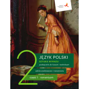 Sztuka wyrazu. Język polski. Podręcznik. Klasa 2. Część 1. Romantyzm. Liceum i technikum