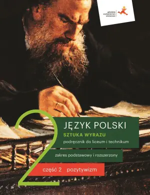 Sztuka wyrazu. Język polski. Podręcznik. Klasa 2. Część 2. Pozytywizm. Liceum i technikum