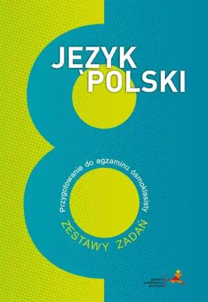 Język polski. Egzamin ósmoklasisty. Zestawy zadań