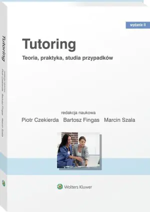 Tutoring. Teoria, praktyka, studia przypadków