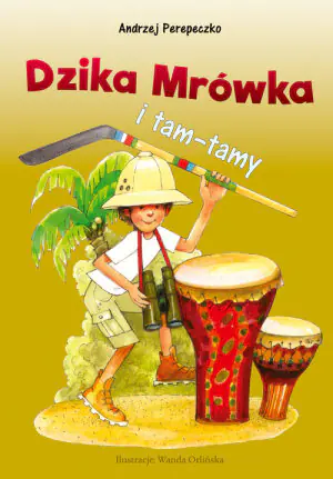 Dzika Mrówka i tam-tamy. Tom 1