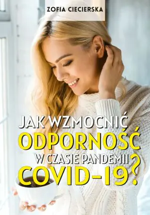 Jak wzmocnić odporność w czasie pandemii Covid-19?