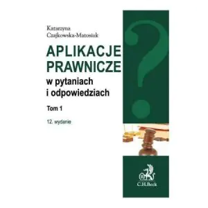 Aplikacje prawnicze w pytaniach i odpowiedziach Tom 1