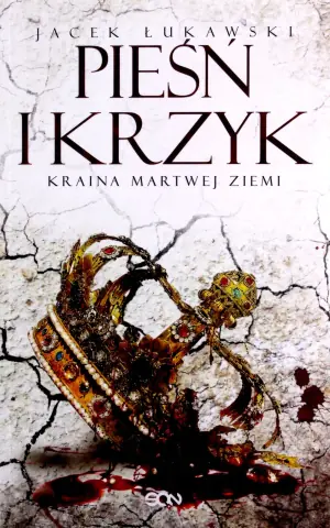 Pieśń i krzyk. Kraina martwej ziemi. Tom 3