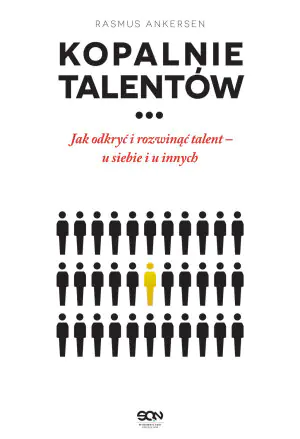 Kopalnie talentów. Jak odkryć i rozwinąć talent u siebie i innych