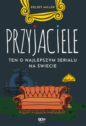 Przyjaciele. Ten o najlepszym serialu na świecie