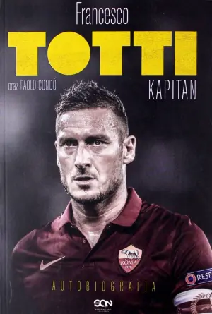 Francesco Totti. Kapitan. Autobiografia