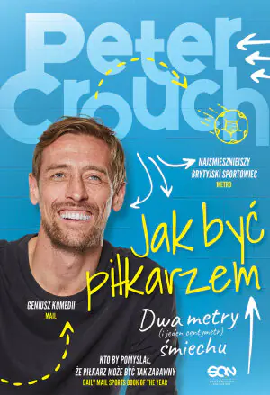 Peter Crouch. Jak być piłkarzem. Dwa metry śmiechu