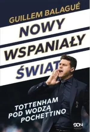 Nowy wspaniały świat. Tottenham pod wodzą Pochettino