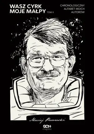 Wasz cyrk, moje małpy. Chronologiczny alfabet moich autorów. Tom 2