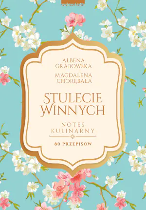 Stulecie Winnych. Notes kulinarny. 70 przepisów