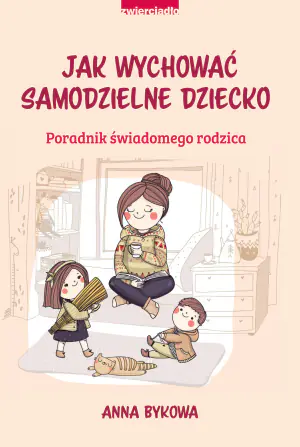 Jak wychować samodzielne dziecko