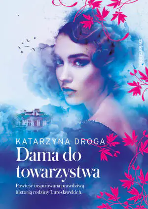 Dama do towarzystwa. Saga drozdowska. Tom 1