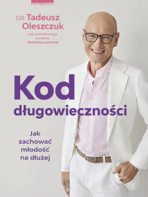 Kod długowieczności. Jak zachować młodość na dłużej
