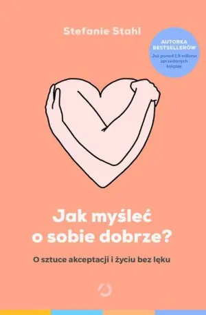 Jak myśleć o sobie dobrze?