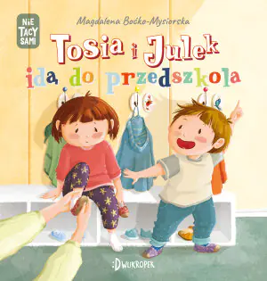 Tosia i Julek idą do przedszkola. (Nie)tacy sami