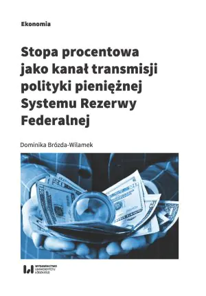 Stopa procentowa jako kanał transmisji polityki pieniężnej Systemu Rezerwy Federalnej
