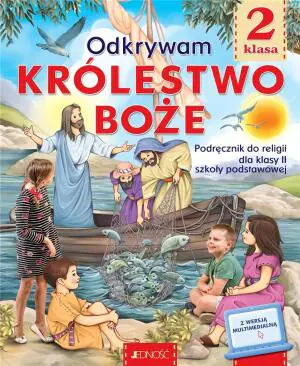 Religia. Odkrywamy królestwo Boże. Podręcznik dla klasy 2. Szkoła podstawowa
